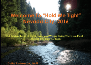 Hold Me Tight Workshops-Nevada City- by Dalia Anderman MRT